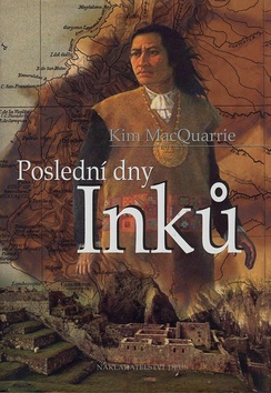 Podlední dny Inků - Kim MacQuarrie - Kliknutím na obrázek zavřete